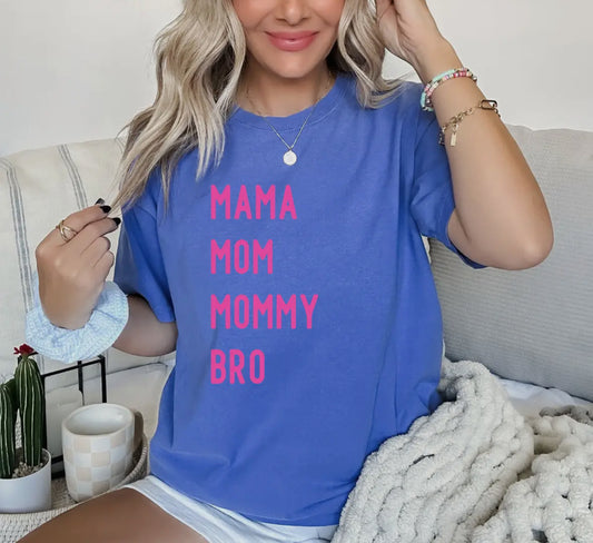 Mama Mom Mommy Bro Tee