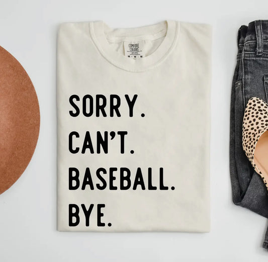 Sorry. Can’t. Baseball. Bye. Tee